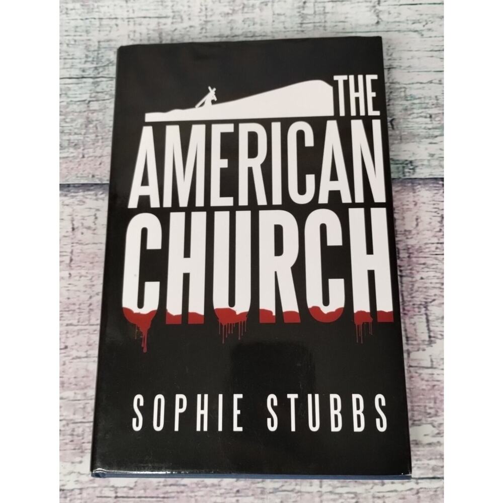 The American Church by Sophie Stubbs - 2022 Hardcover Book